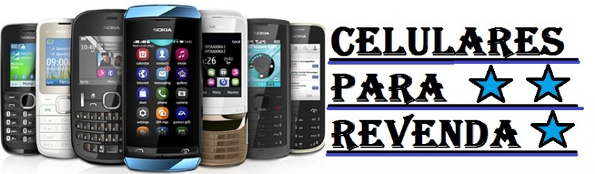 CELULARES PARA REVENDA